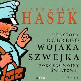 Przygody dobrego wojaka Szwejka podczas wojny światowej. Tom 3-4 Jaroslav Hašek - okladka książki