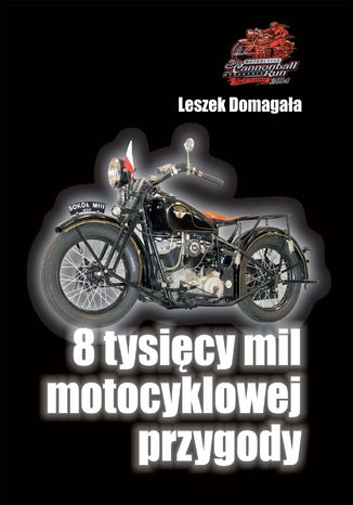 8 tysięcy mil motocyklowej przygody Leszek Domagała - okladka książki