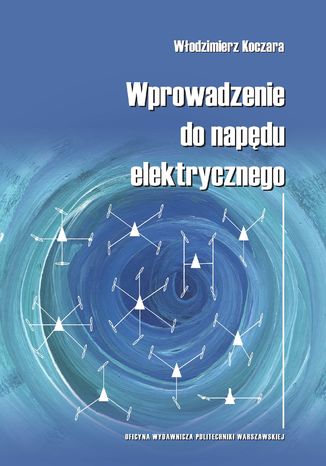 Wprowadzenie do napędu elektrycznego Włodzimierz Koczara - okladka książki