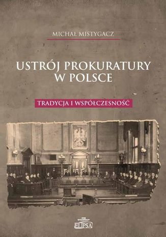 Ustrój prokuratury w Polsce Michał Mistygacz - okladka książki