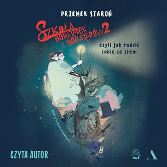 Szkoła bohaterek i bohaterów 2, czyli jak radzić sobie ze złem Przemek Staroń - audiobook MP3