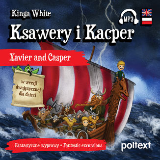 Ksawery i Kacper. Xavier and Casper w wersji dwujęzycznej dla dzieci Kinga White - okladka książki