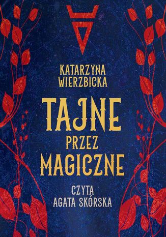 Tajne przez magiczne Katarzyna Wierzbicka - okladka książki