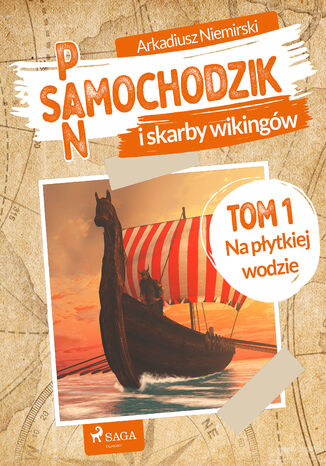 Pan Samochodzik i skarby wikingów Tom 1 - Na płytkiej wodzie Arkadiusz Niemirski - okladka książki