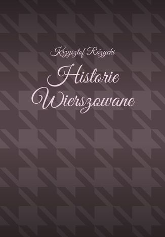 Historie Wierszowane Krzysztof Różycki - okladka książki