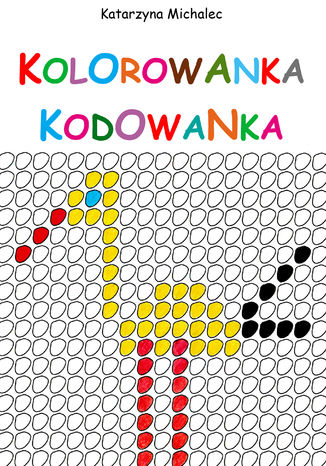 Kolorowanka kodowanka Katarzyna Michalec - okladka książki