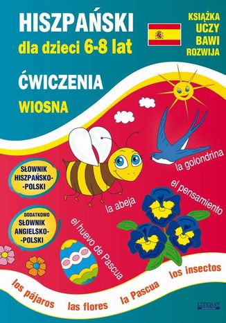 Hiszpański dla dzieci 6-8 lat. Wiosna. Ćwiczenia Katarzyna Piechocka-Empel, Hanna Jewiak - okladka książki