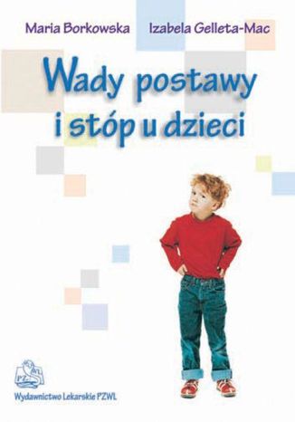 Wady postawy i stóp u dzieci M. H. Borkowska, I. M. Gelleta-Mac - okladka książki