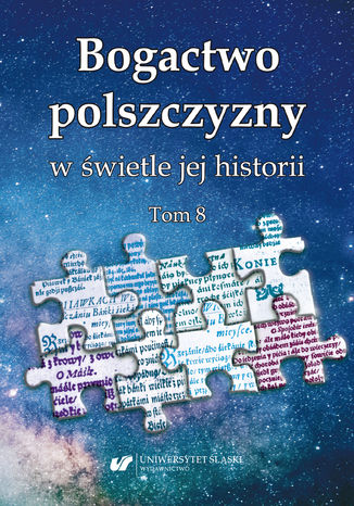 Bogactwo polszczyzny w świetle jej historii. T. 8 red. Wioletta Wilczek - okladka książki