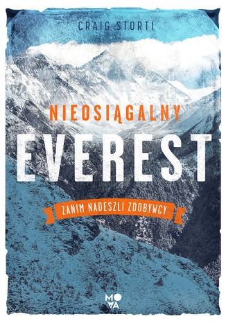 Nieosiągalny Everest Craig Storti - okladka książki