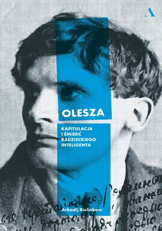 Olesza. Kapitulacja i śmierć radzieckiego inteligenta Arkadij Bielinkow - okladka książki