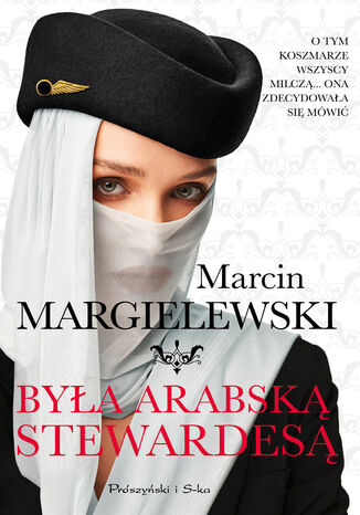 Była arabską stewardesą Marcin Margielewski - okladka książki