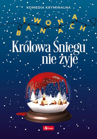 Królowa Śniegu nie żyje Iwona Banach - okladka książki