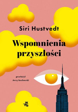 Wspomnienia przyszłości Siri Hustvedt - okladka książki
