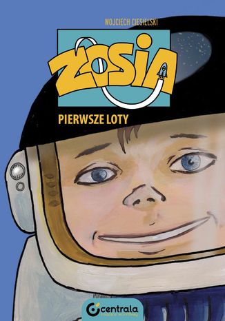 Zosia. Pierwsze loty Wojciech Ciesielski - okladka książki