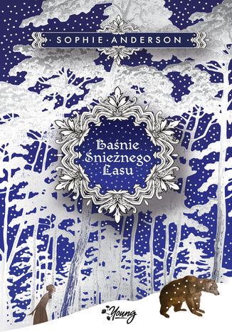 Baśnie Śnieżnego Lasu Sophie Anderson - okladka książki