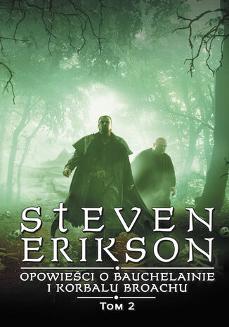 Opowieści o Bauchelainie i Korbalu Broachu. Tom 2 Steven Erikson - okladka książki