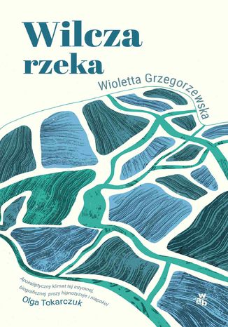 Wilcza rzeka Wioletta Grzegorzewska - okladka książki