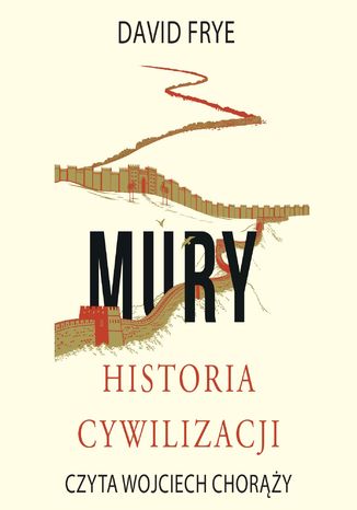 Mury. Historia cywilizacji David Frye - okladka książki