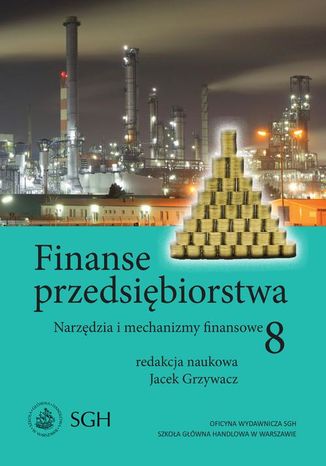 Finanse przedsiębiorstwa 8. Narzedzia i mechanizmy finansowe Jacek Grzywacz - okladka książki