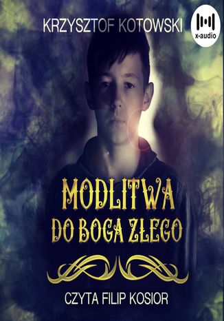 Modlitwa do Boga Złego Krzysztof Kotowski - okladka książki