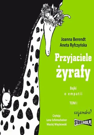 Przyjaciele żyrafy. Bajki o empatii. Tom 1 Joanna Berendt, Aneta Ryfczyńska - okladka książki