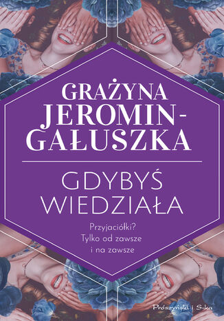 Gdybyś wiedziała Grażyna Jeromin-Gałuszka - okladka książki