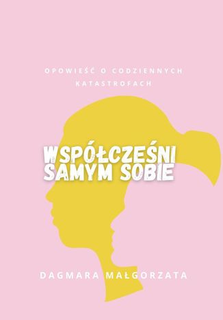 Współcześni samym sobie Dagmara Kosiedowska - okladka książki