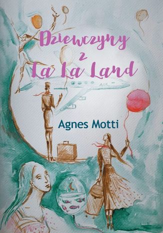 Dziewczyny z La La Land Agnes Motti - okladka książki