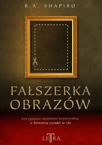 Fałszerka obrazów Barbara A. Shapiro - okladka książki