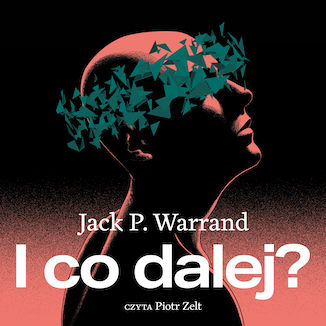 I co dalej? Jack P.Warrand - okladka książki