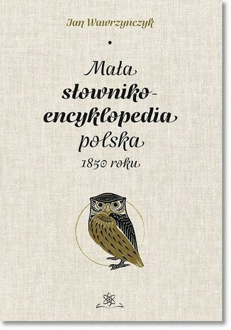 Mała słownikoencyklpedia polska 1850 roku Jan Wawrzyńczyk - okladka książki