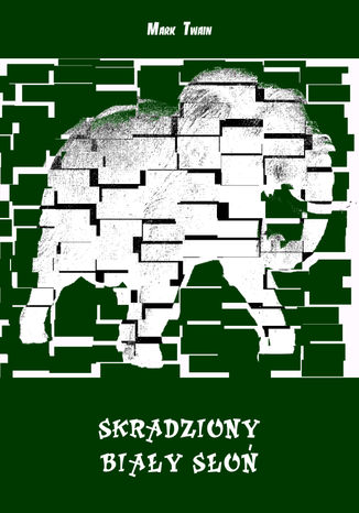 Skradziony biały słoń Mark Twain - okladka książki