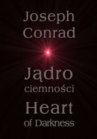 Jądro ciemności. Heart of Darkness Joseph Conrad - okladka książki