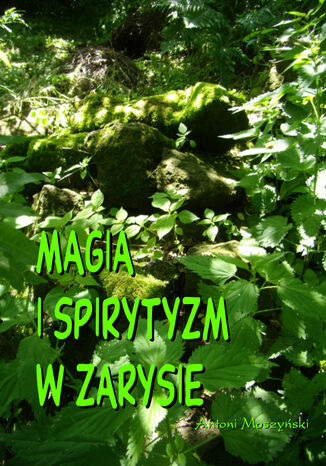 Magia i spirytyzm w zarysie Antoni Moszyński - okladka książki