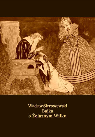 Bajka o Żelaznym Wilku Wacław Sieroszewski - okladka książki