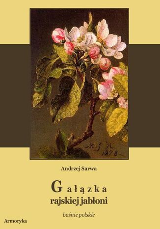 Gałązka rajskiej jabłoni. Baśnie polskie Andrzej Sarwa - okladka książki