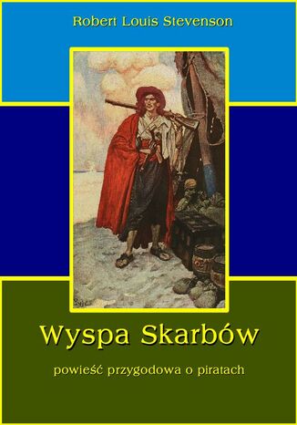 Wyspa skarbów. Powieść przygodowa o piratach Robert Louis Stevenson - okladka książki