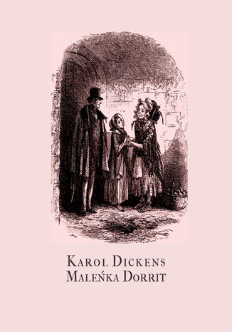 Maleńka Dorrit Karol Dickens - okladka książki