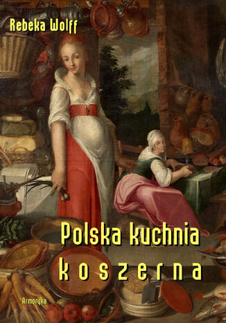 Polska kuchnia koszerna Rebeka Wolff - okladka książki