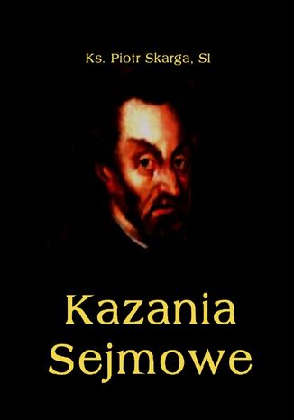 Kazania Sejmowe Piotr Skarga - okladka książki