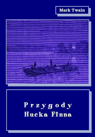 Przygody Hucka Finna Mark Twain - okladka książki