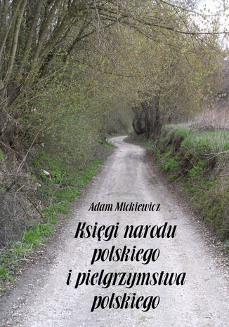 Księgi narodu polskiego i pielgrzymstwa polskiego Adam Mickiewicz - okladka książki