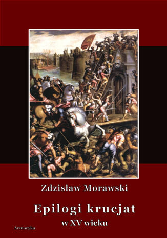 Epilogi krucjat w XV wieku Zdzisław Morawski - okladka książki