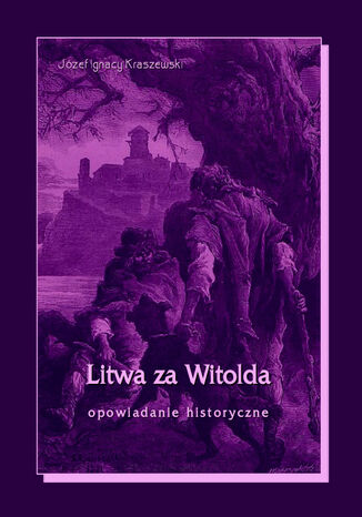 Litwa za Witolda Józef Ignacy Kraszewski - okladka książki