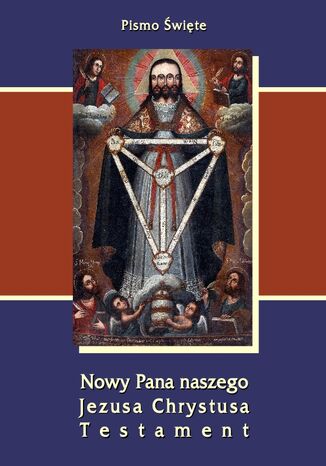 Pismo Święte Nowy Pana naszego Jezusa Chrystusa Testament Nieznany - okladka książki