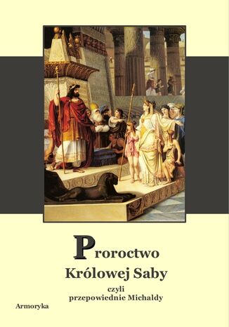 Proroctwo królowej Saby czyli Przepowiednie Michaldy Michalda - okladka książki