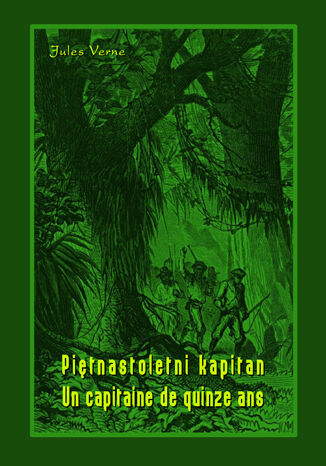 Piętnastoletni kapitan. Un capitaine de quinze ans Jules Verne - okladka książki