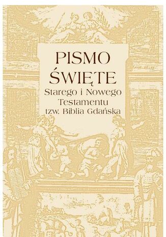 Pismo Święte Starego i Nowego testamentu  tzw. Biblia Gdańska Nieznany - okladka książki