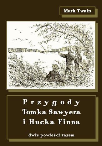 Przygody Tomka Sawyera i Hucka Finna Mark Twain - okladka książki